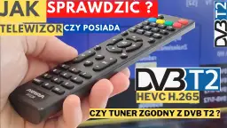 Telewizor DVB-T2/HEVC: Jak sprawdzić i co zrobić? Poradnik