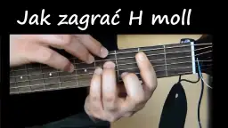Jak zagrać chwyt h moll na gitarze - proste wskazówki dla początkujących