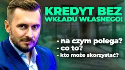 Mieszkanie bez wkładu własnego od kiedy? Sprawdź, co musisz wiedzieć