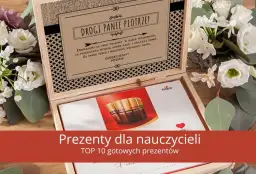 Co kupić wychowawczyni na gwiazdkę? 10 pomysłów, które zachwycą