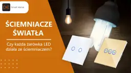 Dowiedz się, jak podłączyć ściemniacz do LED, aby stworzyć idealne oświetlenie. Na zdjęciu nowoczesne ściemniacze i żarówki.