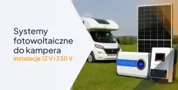 Fotowoltaika w kamperze: Panele, akumulator, montaż - Poradnik 2025