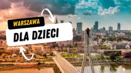 Gdzie z dzieckiem w Warszawie? Odkryj najlepsze miejsca na rodzinny czas