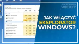 Jak włączyć eksplorator Windows w prosty sposób i uniknąć problemów