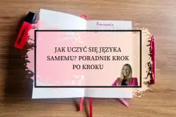 Jak skutecznie uczyć się języka i uniknąć najczęstszych błędów