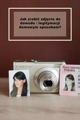 Jak samemu zrobić zdjęcie do dowodu i uniknąć najczęstszych błędów