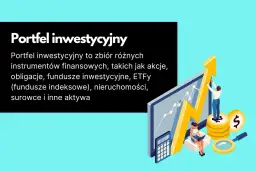 Portfel inwestycyjny co to? Kluczowe informacje i strategie inwestycyjne