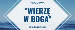 Jak brzmi modlitwa wierzę w Boga? Odkryj jej głębię i znaczenie