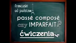 L'imparfait ćwiczenia - popraw swoją znajomość francuskiego bez stresu