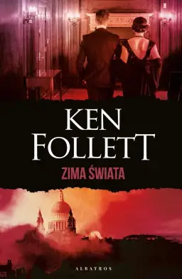 Zima świata Ken Follett: Czy to najlepsza część trylogii?