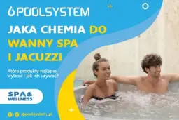 Jaką chemię do jacuzzi wybrać, aby uniknąć problemów z wodą?