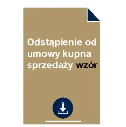 Odstąpienie od umowy kupna-sprzedaży: Kiedy i jak to zrobić?