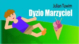 Dyzio Marzyciel wiersz - odkryj magię dziecięcej wyobraźni