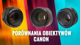 Jaki obiektyw do Canon M50 wybrać? Porównanie najlepszych opcji i porady