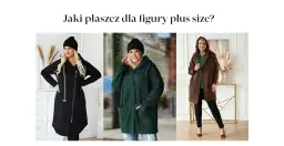 Jaki płaszcz przy dużym biuście, aby podkreślić atuty sylwetki?