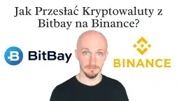 Jak bezpiecznie przelać kryptowaluty z Bitbay na Binance bez straty pieniędzy