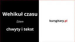 Jak zagrać wehikuł czasu na gitarze elektrycznej - proste akordy i techniki