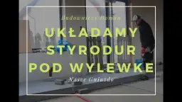Jak zrobić wylewkę na styropianie bez błędów – krok po kroku