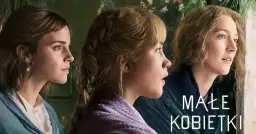 Małe kobietki: Film, który podbił serca widzów i krytyków