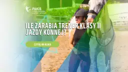 Instruktor jeździectwa: jak znaleźć pracę i ile zarobisz?