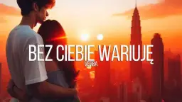 Verba bez ciebie wszystko traci sens: Analiza najpopularniejszej ballady