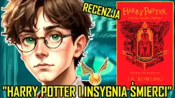 Recenzja książki Harry Potter i Insygnia Śmierci - co warto wiedzieć?
