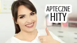 Apteczne hity: Co warto kupić w aptece? Poradnik eksperta