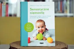 Książka sensoryczna: Klucz do rozwoju dziecka? Poradnik eksperta
