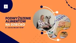 Jak wygląda rozprawa o podwyższenie alimentów - co musisz wiedzieć?