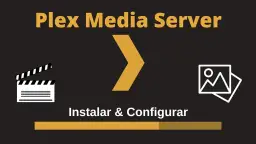 Cómo funciona Plex: aprende a sacarle el máximo provecho a tu media center