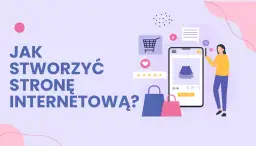 Jak stworzyć stronę internetową? Grafika przedstawia proces tworzenia sklepu online, z ikonami koszyka, serca i gwiazdek.