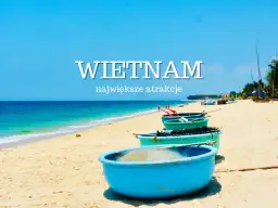 Najciekawsze atrakcje w Wietnamie, które musisz zobaczyć