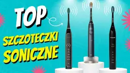 Chińska szczoteczka soniczna: Ranking i przewodnik po najlepszych modelach