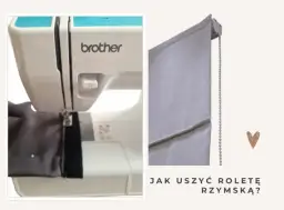 Jak uszyć roletę bez mechanizmu i zaoszczędzić na kosztach