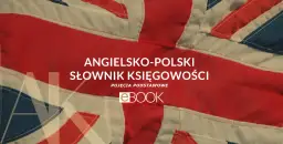 Angielsko-polski słownik księgowości, idealny do nauki terminologii finansowej.