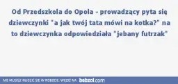 Jak tata mówi do kotka? "Pierdolony sierściuch" legenda bez nagrania