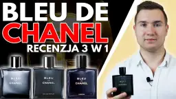 Bleu de Chanel: EDT czy EDP? Porównanie, które pomoże Ci wybrać
