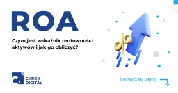 ROA: Jak interpretować wskaźnik rentowności aktywów? Pełny przewodnik