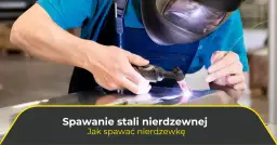 Czym spawać kwasówkę? Najlepsze metody i porady dla spawaczy