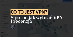 Co robi VPN i jak chroni twoją prywatność w sieci?