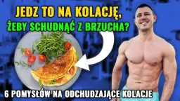 Co dietetycznego na kolację, aby schudnąć i czuć się syto?