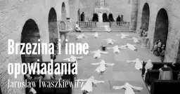 Jak proza Iwaszkiewicza ożywa na wielkim ekranie? Top 5 adaptacji