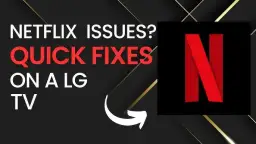 Netflix na LG nie działa? Szybka aktualizacja aplikacji i systemu TV