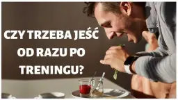 Ile czasu po treningu jeść? Masz więcej czasu, niż myślisz!
