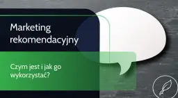 Marketing rekomendacyjny: Klucz do zaufania i wzrostu firmy?