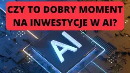 Jak inwestować w sztuczną inteligencję – poradnik dla początkujących inwestorów