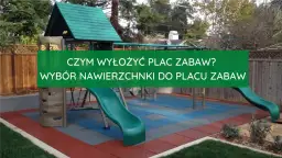 Czym wysypać plac zabaw, aby zapewnić dzieciom bezpieczeństwo?