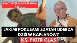 Aktualne rekolekcje ks. Piotra Glasa: lista spotkań i harmonogram nauk