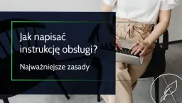 Jak napisać instrukcję obsługi, aby uniknąć nieporozumień i błędów