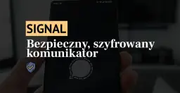 Aplikacja Signal czy jest bezpieczna? Odkryj prawdę o prywatności